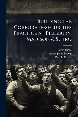 Building the Corporate-securities Practice at Pillsbury, Madison & Sutro