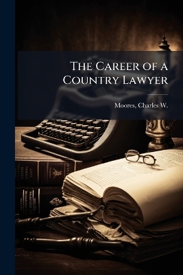The Career of a Country Lawyer