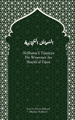 Al-Shama'il Tijaniyya - Die Wesensart des Shaykh al-Tijani