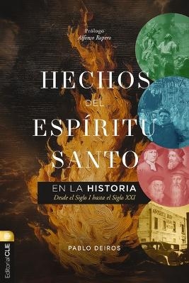 Hechos del Esp&iacute;ritu Santo En La Historia - Pablo Deiros