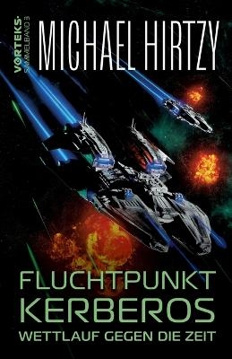 Fluchtpunkt Kerberos - Wettlauf gegen die Zeit - Michael Hirtzy