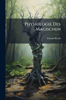 Physiologie Des Magischen - Eduard Reich