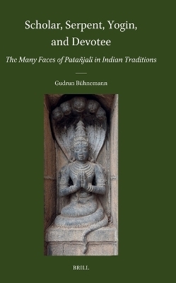 Scholar, Serpent, Yogin, and Devotee: The Many Faces of Patañjali in Indian Traditions