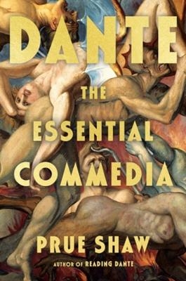 Dante: The Essential Commedia - Dante Alighieri, Prue Shaw