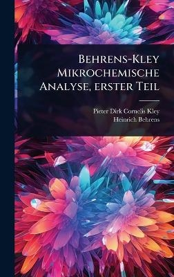 Behrens-Kley Mikrochemische Analyse, erster Teil - Heinrich Behrens