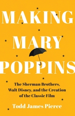 Making Mary Poppins - Todd James Pierce