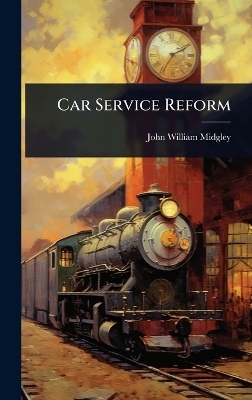 Car Service Reform - John William Midgley