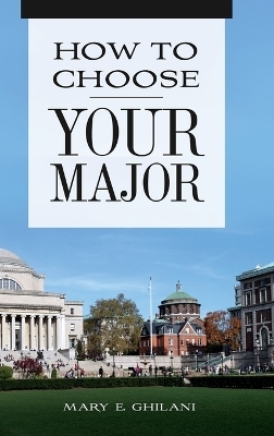 How to Choose Your Major - Mary E. Ghilani