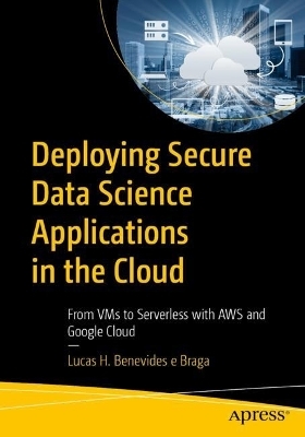Deploying Secure Data Science Applications in the Cloud - Lucas H. Benevides e Braga