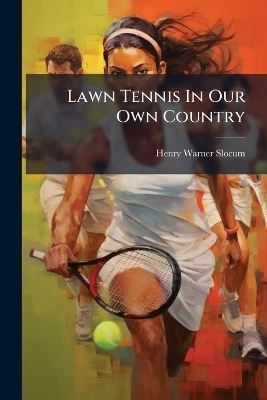 Lawn Tennis In Our Own Country - 