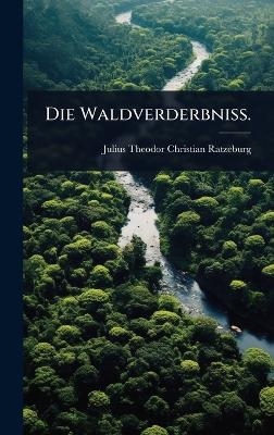 Die Waldverderbniss. - 