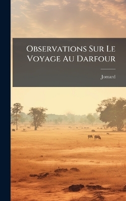 Observations Sur Le Voyage Au Darfour - Jomard (Edme-François M )
