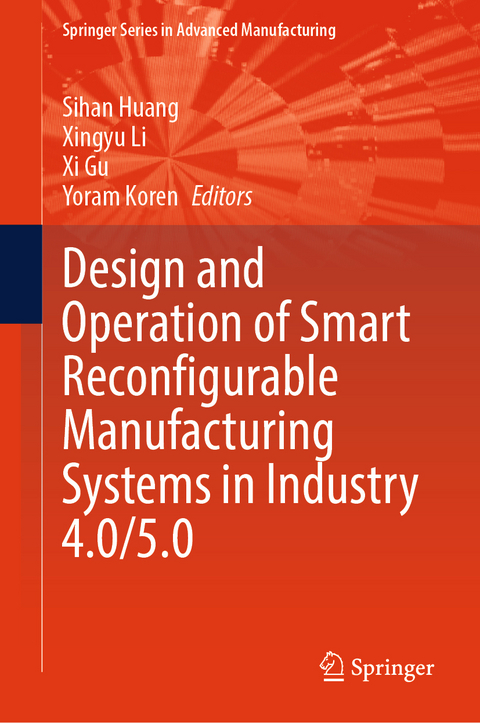 Design and Operation of Smart Reconfigurable Manufacturing Systems in Industry 4.0/5.0 - 
