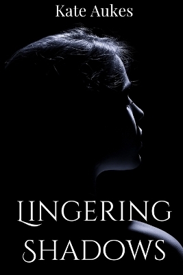 Lingering Shadows - Kate Aukes