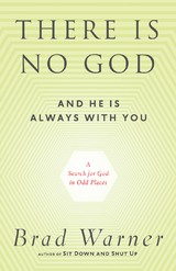 There Is No God and He Is Always with You - Brad Warner