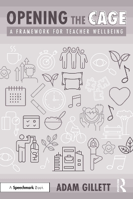 Opening the CAGE: A Framework for Teacher Wellbeing