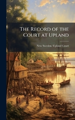 The Record of the Court at Upland