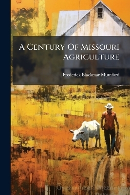 A Century Of Missouri Agriculture