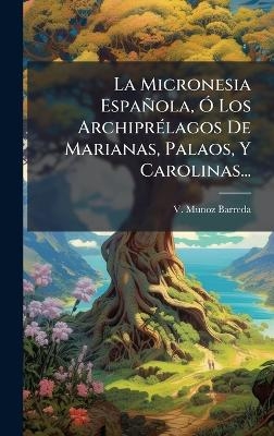 La Micronesia Española, Ã