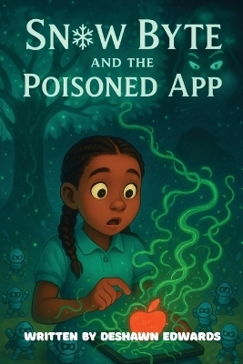 Snow Byte and the Poisoned App - Deshawn Edwards