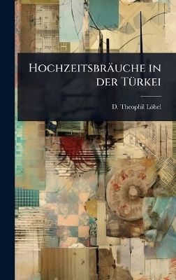 Hochzeitsbr&auml;uche in der T&Atilde;1/4rkei - D Theophil L&ouml;bel