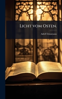 Licht vom Osten. - Adolf Deissmann