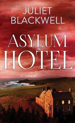 Asylum Hotel - Juliet Blackwell