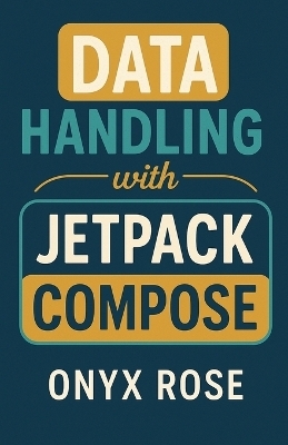 Data Handling with Jetpack Compose - Onyx Rose