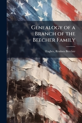 Genealogy of a Branch of the Beecher Family