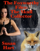 Foxworthy Files: The Skull Collector - #3 In the Series -  Susan Hart
