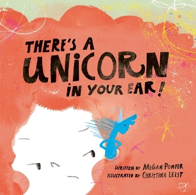 There's a Unicorn in Your Ear - Megan Pomper