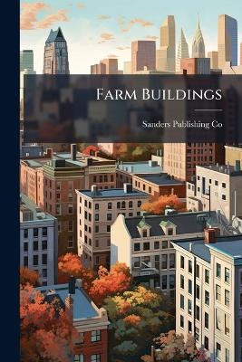 Farm Buildings - Sanders Publishing Co
