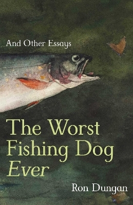The Worst Fishing Dog Ever