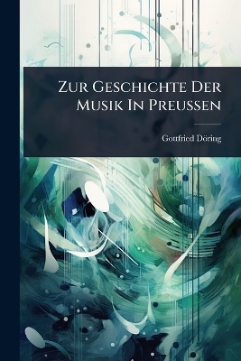 Zur Geschichte Der Musik In PreuÃen
