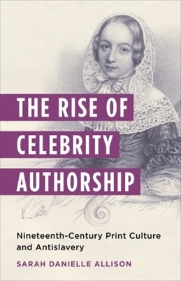 The Rise of Celebrity Authorship - Sarah Danielle Allison