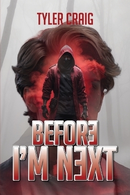 Before I 'm Next - Tyler Craig
