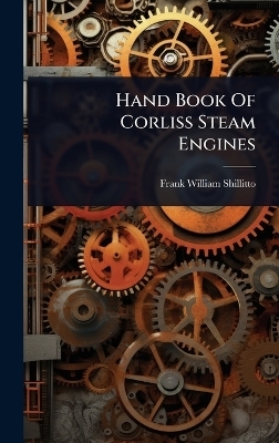 Hand Book Of Corliss Steam Engines