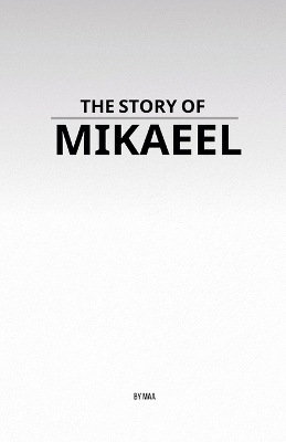 The Story of Mikaeel -  Maa