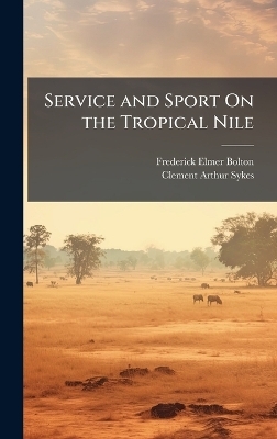 Service and Sport On the Tropical Nile