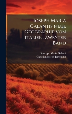 Joseph Maria Galantis neue Geographie von Italien, Zweyter Band