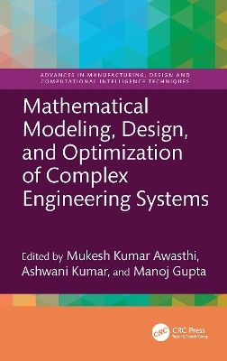 Mathematical Modeling, Design, and Optimization of Complex Engineering Systems