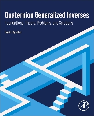 Quaternion Generalized Inverses - Ivan I. Kyrchei