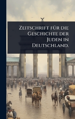 Zeitschrift fÃ1/4r die Geschichte der Juden in Deutschland.