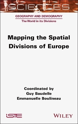 Mapping the Spatial Divisions of Europe - Guy Baudelle, Emmanuelle Boulineau