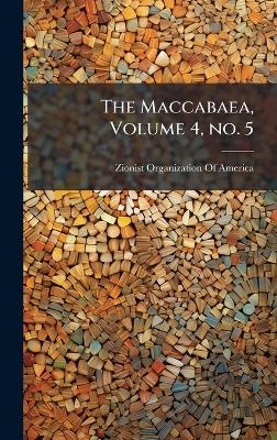 The Maccabaea, Volume 4, no. 5 - 
