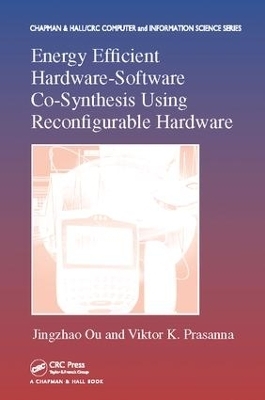 Energy Efficient Hardware-Software Co-Synthesis Using Reconfigurable Hardware - Jingzhao Ou, Viktor K. Prasanna