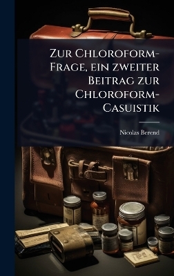 Zur Chloroform-Frage, ein zweiter Beitrag zur Chloroform-Casuistik