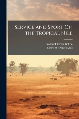 Service and Sport On the Tropical Nile