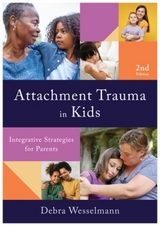 Attachment Trauma in Kids - Wesselmann, Debra