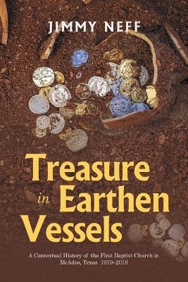 Treasure in Earthen Vessels - Jimmy Neff